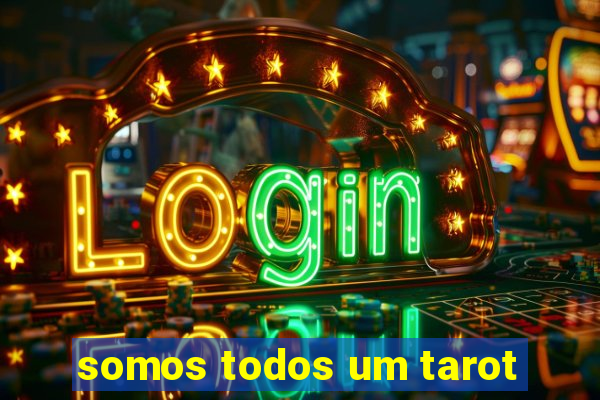 somos todos um tarot